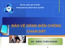 Bài giảng Bảo vệ Rơle và tự động hóa: Chương 7 - Đặng Tuấn Khanh
