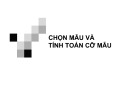 Bài giảng Chọn mẫu và tính toán cỡ mẫu