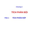 Bài giảng Chương 2: Tích phân bội (Phần 1)