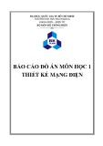 Báo cáo đồ án môn học 1: Thiết kế mạng điện