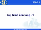 Bài giảng Lập trình hệ nhúng: Chương 6 - Phạm Ngọc Hưng