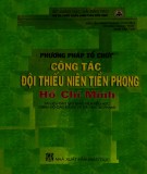 Môđun Phương pháp tổ chức công tác Đội Thiếu niên Tiền phong Hồ Chí Minh: Phần 1 - NXB Giáo dục