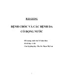 Bài giảng Bệnh chốc và các bệnh da có bọng nước - ThS. BS. Phạm Thị Lan