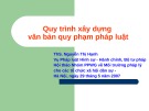 Bài giảng Quy trình xây dựng văn bản quy phạm pháp luật - ThS. Nguyễn Thị Hạnh