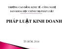 Bài giảng Pháp luật kinh doanh - CĐ Kinh tế Công nghệ