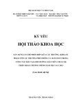 Kỷ yếu hội thảo khoa học: Xây dựng cơ chế phối hợp giữa các trường, khoa sư phạm với các trường phổ thông và mầm non trong công tác đào tạo, bồi dưỡng giáo viên chuẩn bị triển khai chương trình giáo dục sau 2015