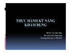 Bài giảng Thực hành kỹ năng khám bụng - BSNT Vũ Hải Hậu
