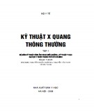 Giáo trình Kỹ thuật X.quang thông thường (Tập 1): Phần 2 - NXB Y học