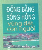 Vùng đất con người - Đồng bằng sông Hồng: Phần 1