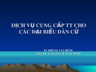 Bài giảng Dịch vụ cung cấp TT cho các đại biểu dân cử - TS. Phùng Văn Hùng