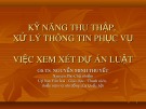 Bài giảng Kỹ năng thu thập, xử lý thông tin phục vụ việc xem xét dự án luật - GS.TS. Nguyễn Minh Thuyết