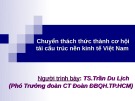 Bài giảng Chuyển thách thức thành cơ hội tái cấu trúc nền kinh tế Việt Nam - TS.Trần Du Lịch