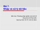Bài giảng Phương pháp nghiên cứu: Bài 7 - TS. Trần Tiến Khai