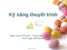 Bài giảng Kỹ năng thuyết trình - Nguyễn Diệu Huyền