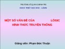 Bài giảng Một số vấn đề của lôgic hình thức truyền thống - Phạm Đức Thuận