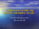 Bài giảng Chẩn đoán và điều trị hôn mê hạ đường huyết - ThS.BS Trần Quang Nam