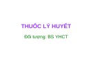 Bài giảng Thuốc lý huyết
