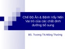 Bài giảng Chế độ ăn & bệnh vẩy nến - Vai trò của các chất dinh dưỡng bổ sung - BS. Trương Thị Mộng Thường