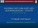 Bài giảng Phương thức sản xuất hiệu quả Monozukuri – Toyota - TS. Nguyễn Danh Nguyên