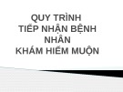 Bài giảng Quy trình tiếp nhận bệnh nhân khám hiếm muộn