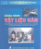 Giáo trình Vật liệu hàn: Phần 2 - TS. Vũ Huy Lân, TS. Bùi Văn Hạnh