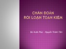 Bài giảng Chuẩn đoán rối loạn toan kiềm - Bùi Xuân Phúc, Nguyễn Thành Tâm