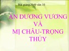 Bài giảng Ngữ văn 10: An Dương Vương và Mị Châu - Trọng Thủy