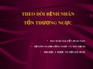 Bài giảng Theo dõi bệnh nhân tổn thương ngực - PGS.TS.BS. Nguyễn Hoài Nam