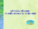 Bài giảng Kỹ năng tổ chức và điều hành các cuộc họp