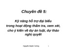 Bài giảng Chuyên đề 5: Kỹ năng hỗ trợ đại biểu trong hoạt động thẩm tra, xem xét, cho ý kiến về dự án luật, dự thảo nghị quyết - Nguyễn Mạnh Cường