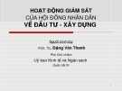 Bài giảng Hoạt động giám sát của hội đồng nhân dân về đầu tư xây dựng - PGS.TS. Đặng Văn Thanh