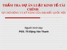 Bài giảng Thẩm tra dự án Luật Kinh tế - Tài chính: Sự chủ động và kỹ năng của đại biểu Quốc hội - PGS.TS. Đặng Văn Thanh