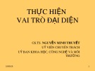 Bài giảng Thực hiện vai trò đại diện - GS.TS. Nguyễn Minh Thuyết