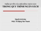 Bài giảng Thẩm quyền của hội đồng nhân dân trong quy trình ngân sách - PGS.TS. Đặng Văn Thanh