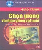 Giáo trình Chọn giống và nhân giống vật nuôi (dùng trong các trường trung học chuyên nghiệp): Phần 2 - PGS.TS Nguyễn Hải Quân