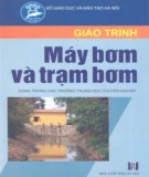 Giáo trình Máy bơm và trạm bơm (dùng trong các trường trung học chuyên nghiệp): Phần 1 - Nguyễn văn Hiệu