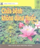 Phương pháp chữa bệnh không dùng thuốc (Tập 2): Phần 1