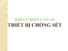 Bài giảng Khí cụ điện - Chương 14: Thiết bị chống sét