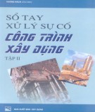 Kỹ thuật xử lý sự cố công trình xây dựng (Tập 2): Phần 1