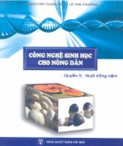 Quyển 5: Nuôi trồng nấm - Công nghệ sinh học cho nông dân (Phần 2)