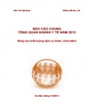 Báo cáo chung Tổng quan ngành Y tế năm 2012: Nâng cao chất lượng dịch vụ khám, chữa bệnh: Phần 1