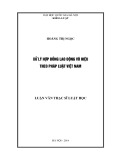 Tóm tắt Luận văn Thạc sĩ Luật học: Xử lý hợp đồng lao động vô hiệu theo pháp luật Việt Nam