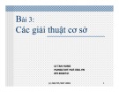 Bài giảng Bài 3: Các giải thuật cơ sở (39 trang) - Lê Tấn Hùng