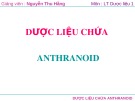 Bài giảng Lý thuyết dược liệu 1: Dược liệu chứa anthranoid - TS. Nguyễn Thị Thu Hằng