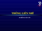 Bài giảng Thông liên nhĩ - BS. Đỗ Nguyên Tín