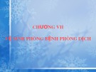 Bài giảng Chương 7: Vệ sinh phòng bệnh phòng dịch