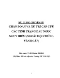 Bài giảng chuyên đề: Chẩn đoán và xử trí cấp cứu các tình trạng đau ngực nguy hiểm (ngoài hội chứng vành cấp) - TS.BS Hoàng Bùi Hải