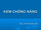 Bài giảng Kem chống nắng - BS. Lê Phương Mai