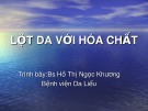 Bài giảng Lột da với hóa chất - BS. Hồ Thị Ngọc Khương