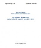 Báo cáo chung Tổng quan ngành Y tế năm 2010: Hệ thống y tế Việt Nam trước thềm kế hoạch 5 năm 2011-2015: Phần 1